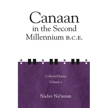 Canaan in the Second Millennium B.C.E.: Collected Essays volume 2