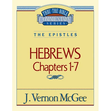 Thru the Bible Vol. 51: The Epistles (Hebrews 1-7): 51
