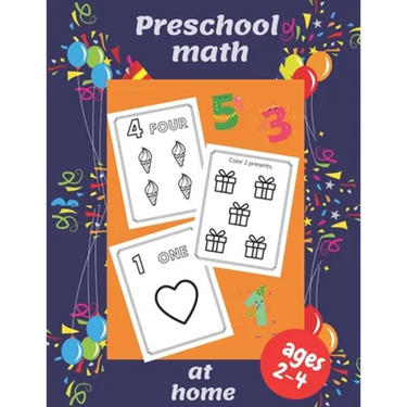 Preschool math at home: Ages 2-4 Beginner Math Preschool Learning Book with Number