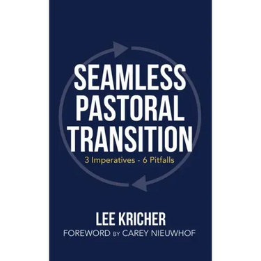 Seamless Pastoral Transition: 3 Imperatives - 6 Pitfalls