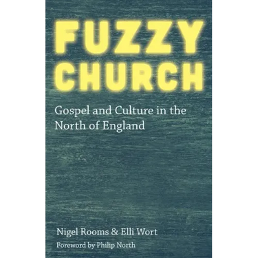 Fuzzy Church: Gospel and Culture in the North of England