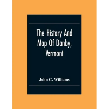 The History And Map Of Danby, Vermont