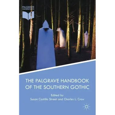 The Palgrave Handbook of the Southern Gothic