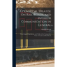 A Practical Treatise On Rail-Roads, and Interior Communication in General: With Original Experiments, and Tables of the Comparative Value of Canals an