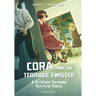 Cora and the Terrible Twister: A Tri-State Tornado Survival Story