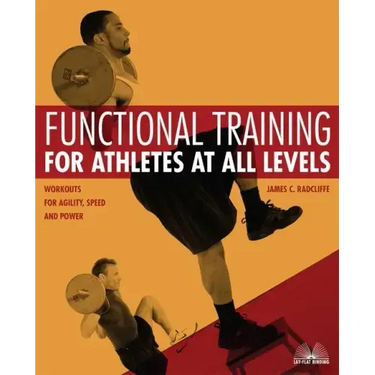 Functional Training for Athletes at All Levels: Workouts for Agility, Speed and Power