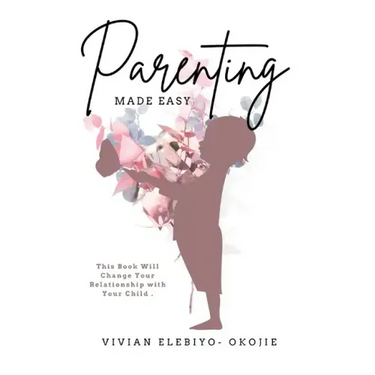 Parenting Made Easy: This Book Will Change Your Relationship with Your Child