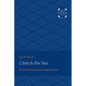 Cities & the Sea: Port City Planning in Early Modern Europe