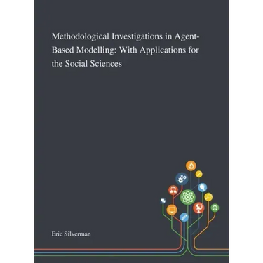 Methodological Investigations in Agent-Based Modelling: With Applications for the Social Sciences