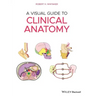 A Visual Guide to Clinical Anatomy