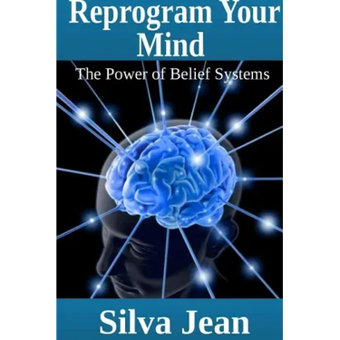 Reprogram Your Mind: The Power of Belief Systems