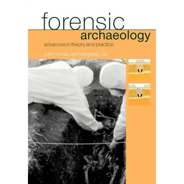 Forensic Archaeology: Advances in Theory and Practice