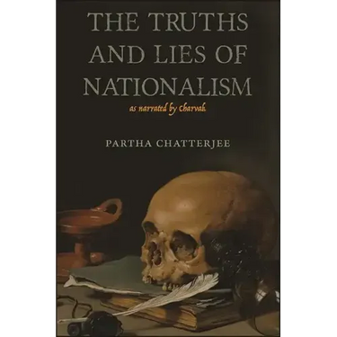The Truths and Lies of Nationalism as Narrated by Charvak