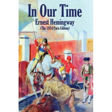 In Our Time: (The 1924 Paris Edition)