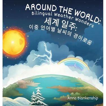 Around the World: Bilingual Weather Wonders (English/Korean Version)