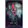 Wyrd Of The Wolf: The Unification Of Saxon Southern England