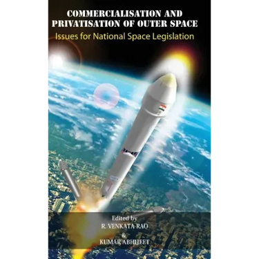 Commercialisation and Privatisation of Outer Space: Issues for National Space Legislation
