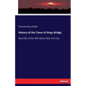 History of the Town of Kings Bridge: Now Part of the 24th Ward, New York City