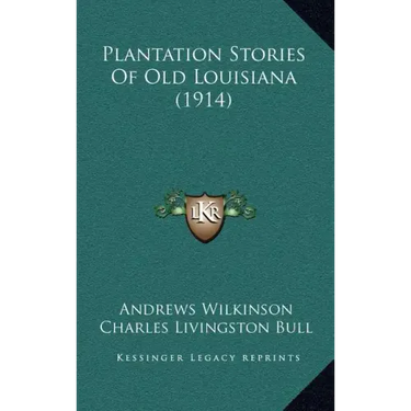 Plantation Stories Of Old Louisiana (1914)