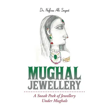 Mughal Jewellery: A Sneak Peek of Jewellery Under Mughals