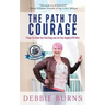 The Path to Courage: 7 Steps to Follow Your Soul Song and Live Your Happily EPIC Afer