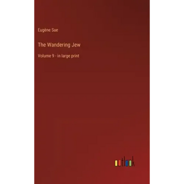 The Wandering Jew: Volume 9 - in large print