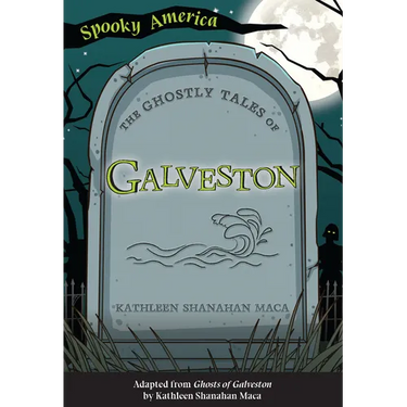 The Ghostly Tales of Galveston