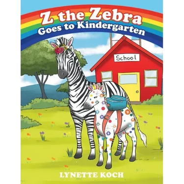 Z the Zebra Goes to Kindergarten