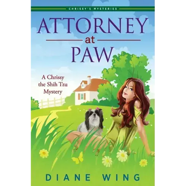 Attorney-at-Paw: A Chrissy the Shih Tzu Mystery