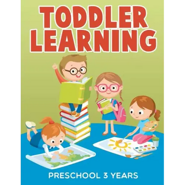 Toddler Learning: Preschool 3 Years