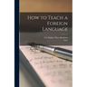 How to Teach a Foreign Language