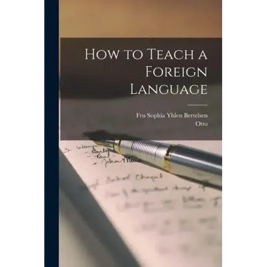 How to Teach a Foreign Language