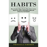 Habits: How Leaders Shape Stories That Drive Action (Rewire Your Brain to Build Better Habits and Unlock Your Full Potential)