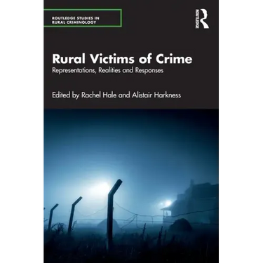 Rural Victims of Crime: Representations, Realities and Responses