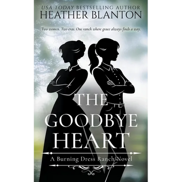 The Goodbye Heart: A Split-Time Inspirational Romance