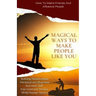 Magical Ways To Make People Like You, From 'How To Make Friends And Influence People: building relationships personal and business success, self-impro