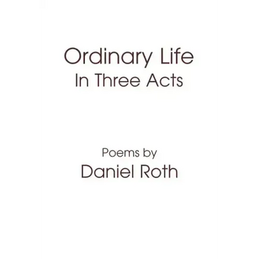 Ordinary Life: In Three Acts