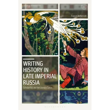 Writing History in Late Imperial Russia: Scholarship and the Literary Canon