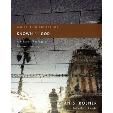 Known by God: A Biblical Theology of Personal Identity