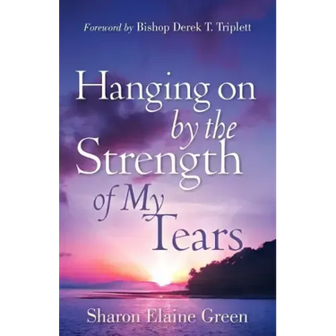 "Hanging on By The Strength of My Tears"