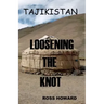 Tajikistan - Loosening the Knot