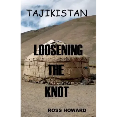 Tajikistan - Loosening the Knot