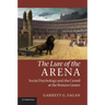 The Lure of the Arena: Social Psychology and the Crowd at the Roman Games