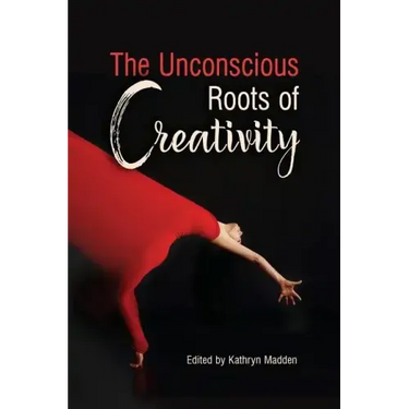 The Unconscious Roots of Creativity