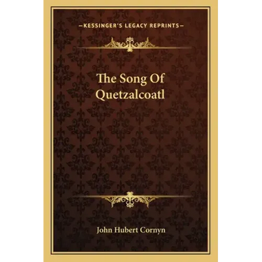 The Song of Quetzalcoatl