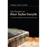 The Theodicy of Peter Taylor Forsyth: A "Crucial" Justification of the Ways of God to Man