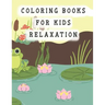 coloring books for kids relaxation: frog coloring book for kids