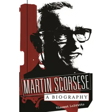 Martin Scorsese: A Biography