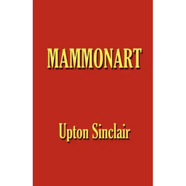 Mammonart - An Essay in Economic Interpretation