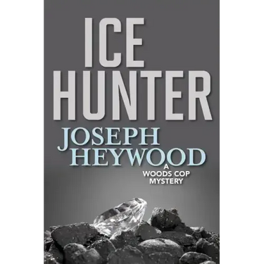 Ice Hunter: A Woods Cop Mystery